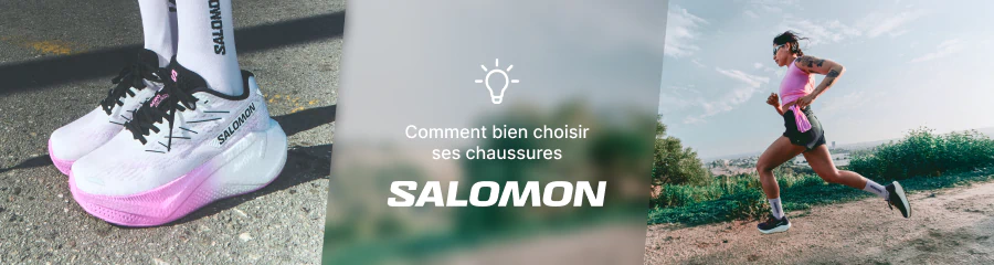 Salomon Comment choisir ses chaussures ?